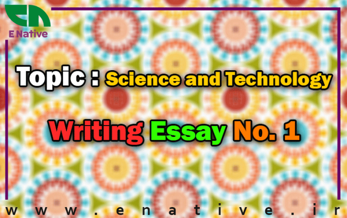 Science and Technology Writing Essay Questions and Sample Answers